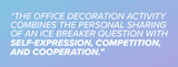 office decoration ice breaker
